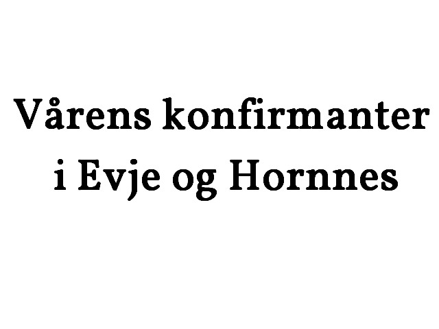 konfirmantene i Evje og Hornnes 2026